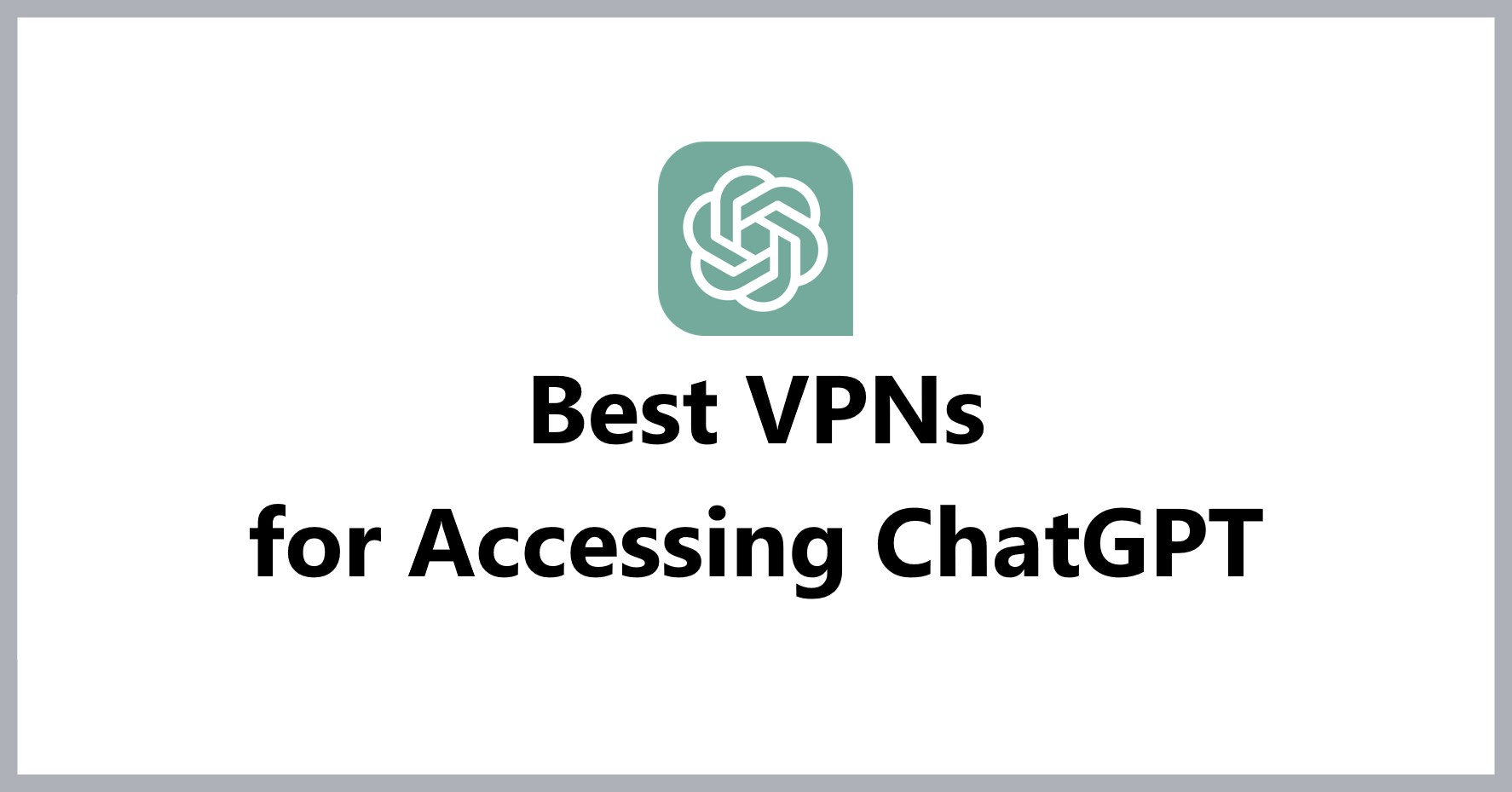 best-vpn-for-accessing-chatgpt