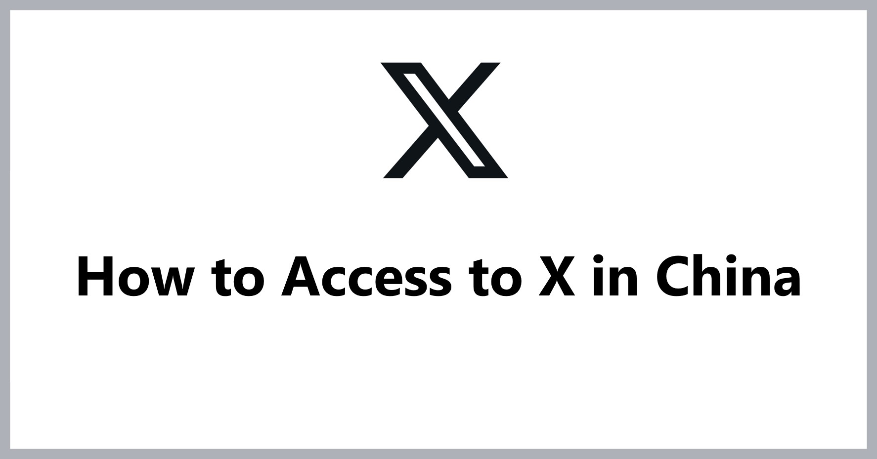 how-to-access-to-x-in-china