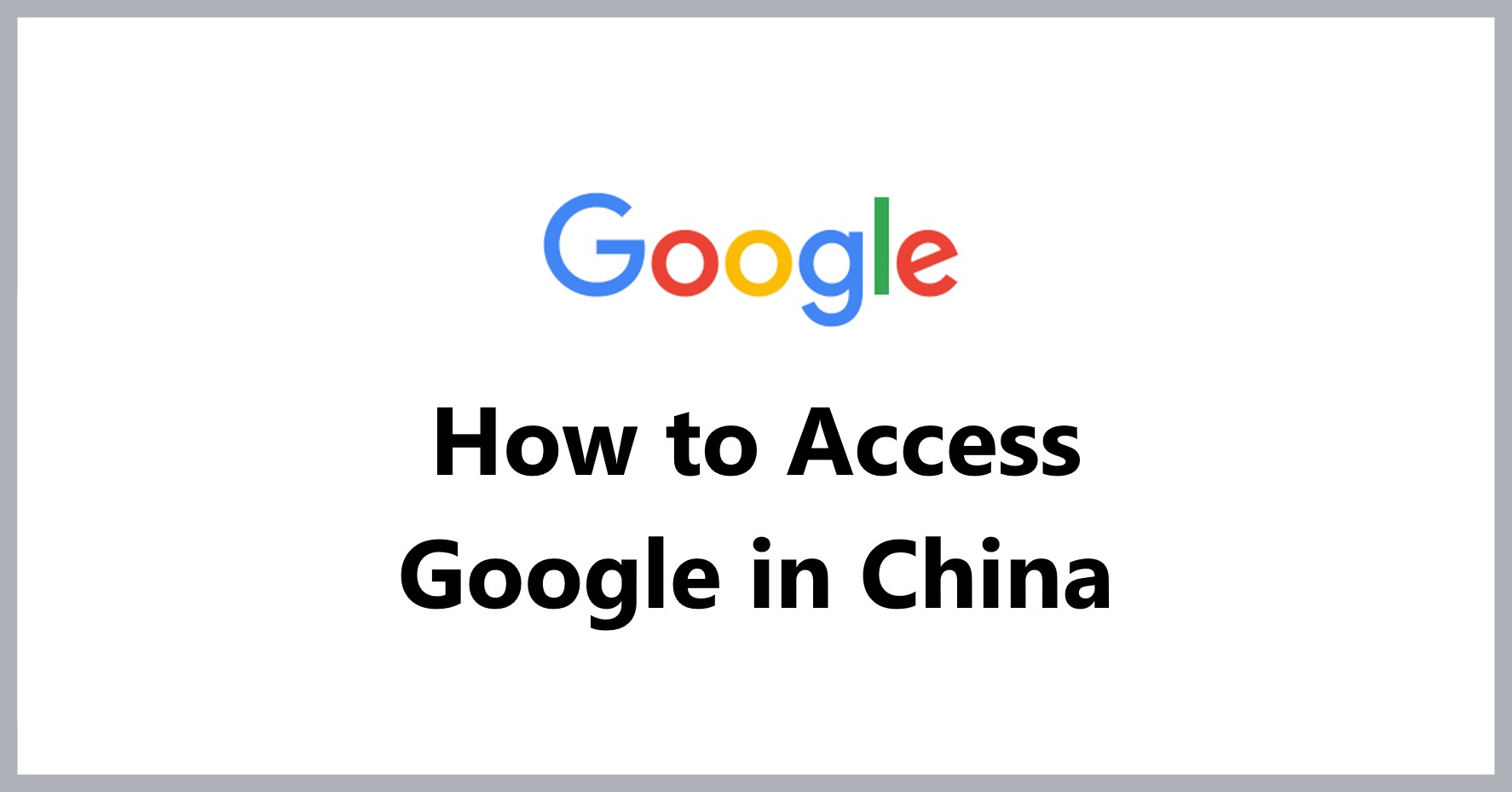 how-to-access-google-in-china