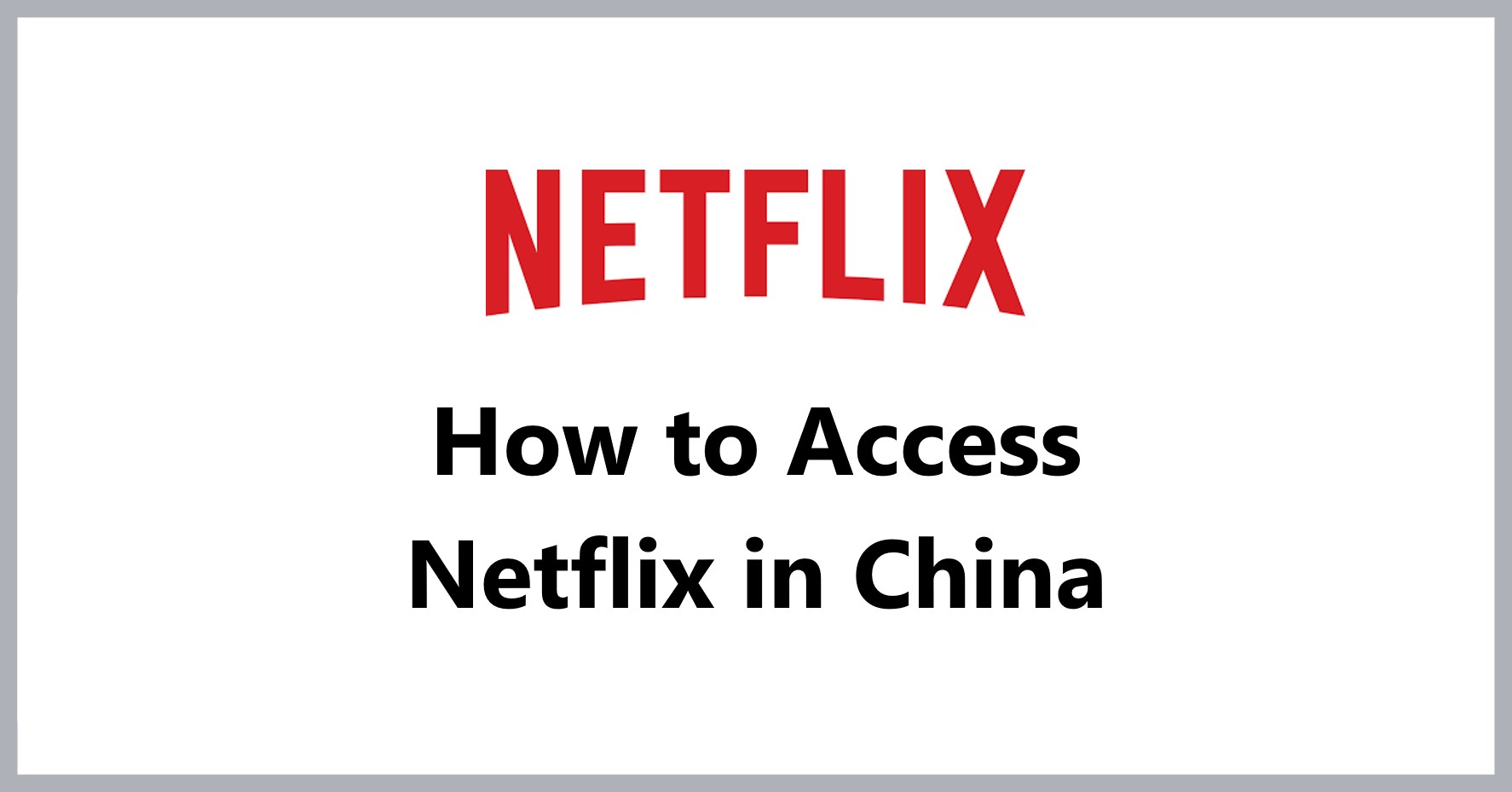 how-to-access-netflix-in-china