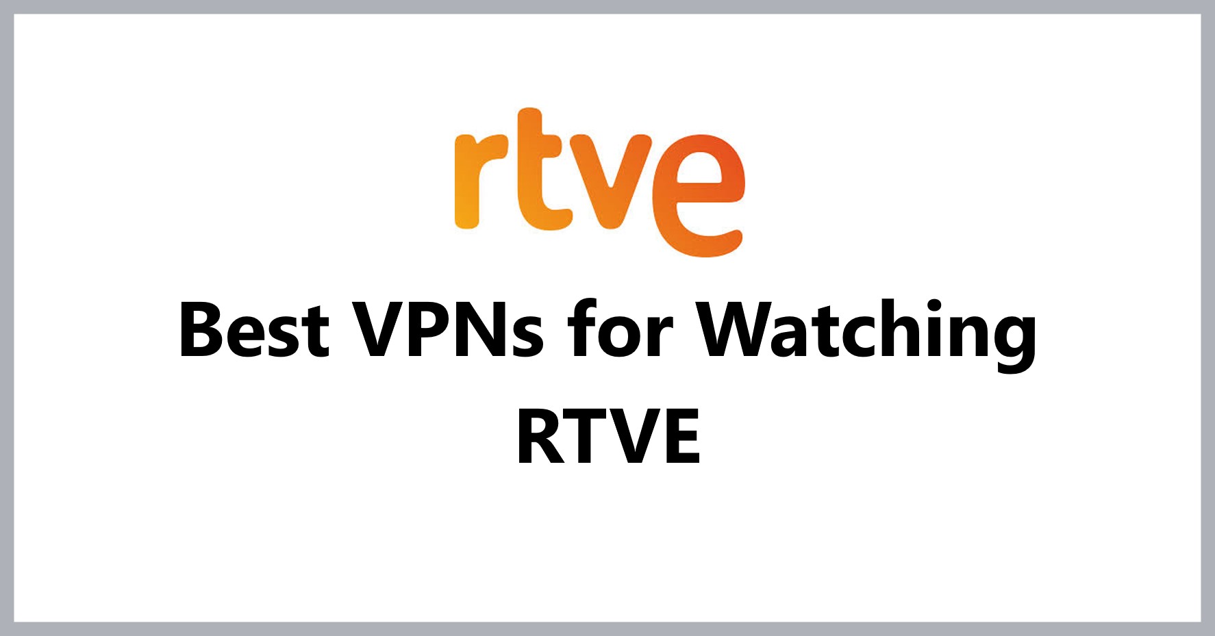 best-vpns-for-watching-rtve