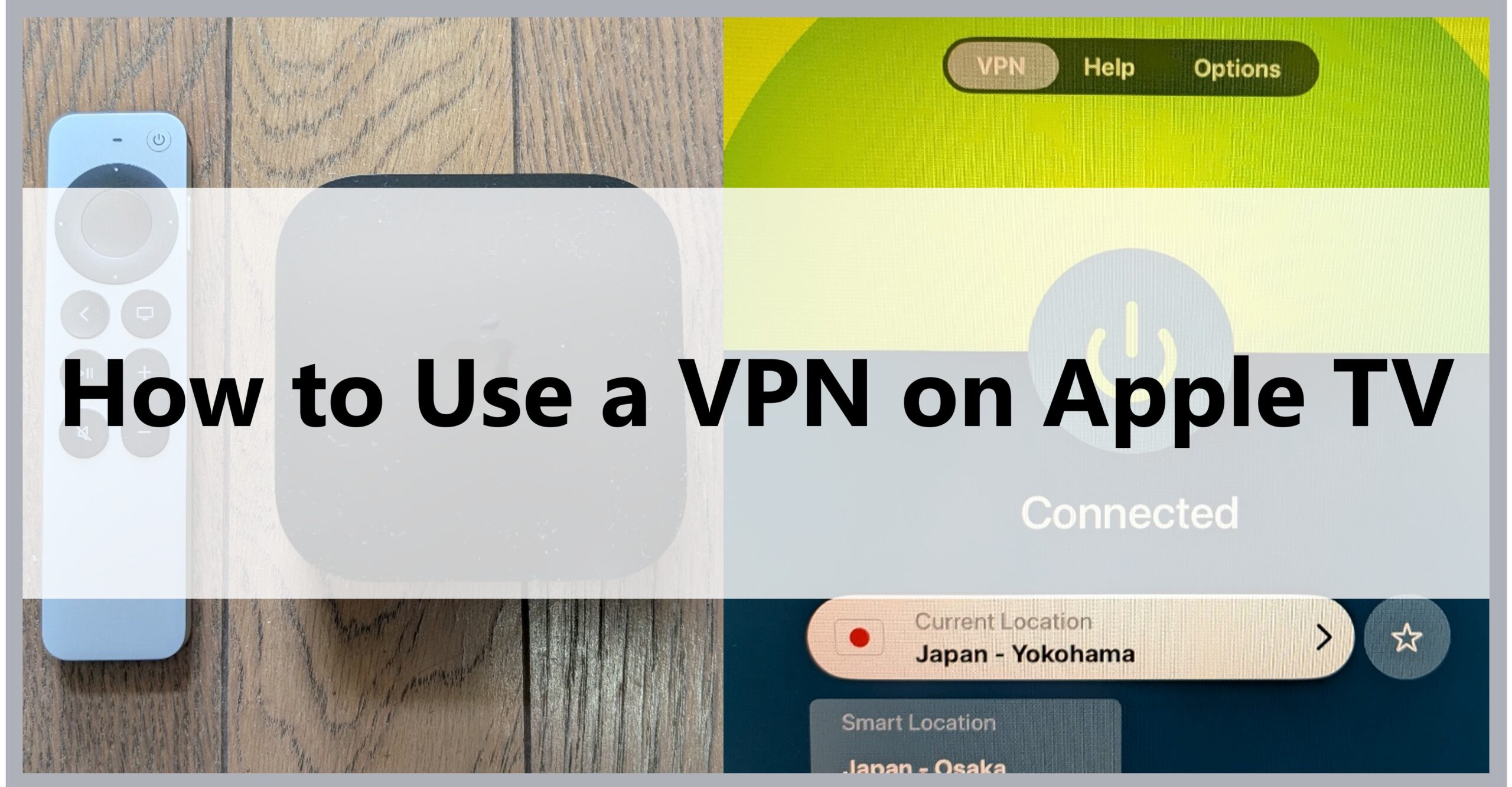 How to Use a VPN on Apple TV: A Complete Step-by-Step Guide