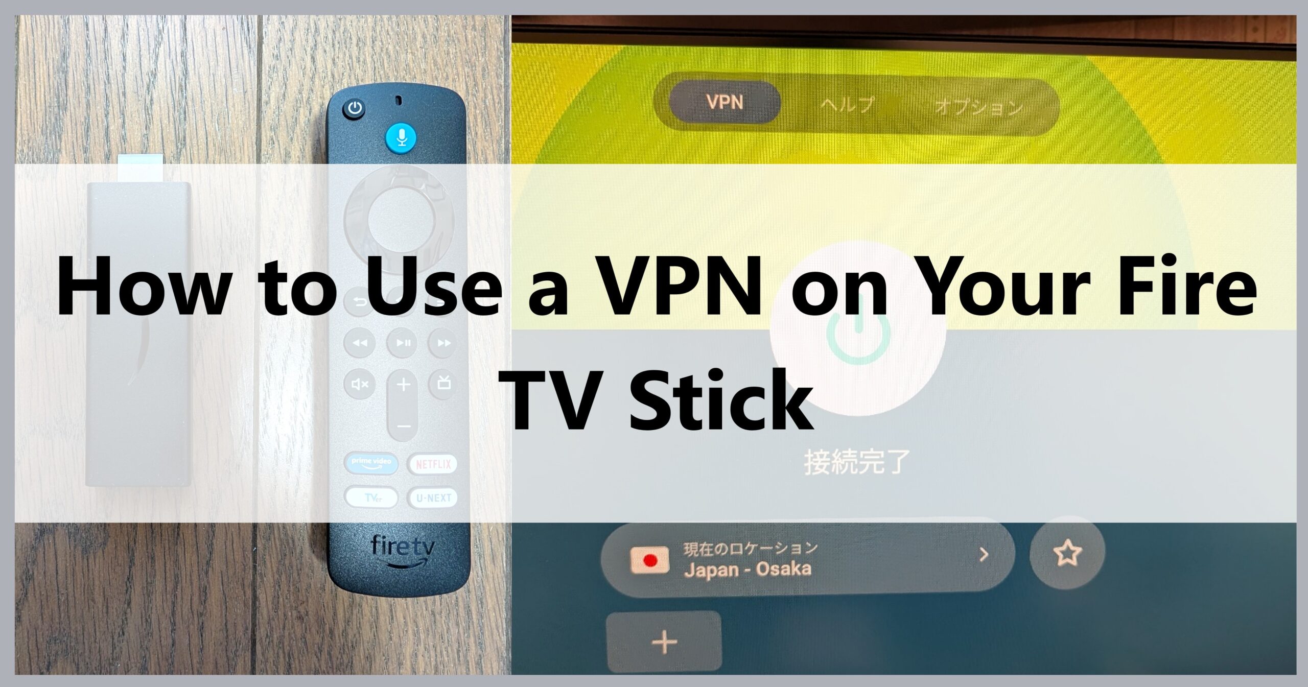 How to Use a VPN on Your Fire TV Stick (With Top VPN Picks)